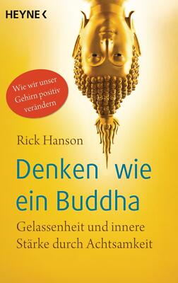 Denken wie ein Buddha von Rick Hanson (2018, Taschenbuch)