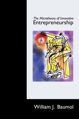 The Microtheory of Innovative Entrepreneurship Hardcover William