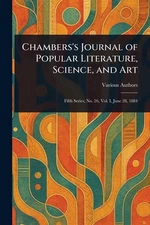 Chambers's Journal of Popular Literature, Science, and Art Paperback Book