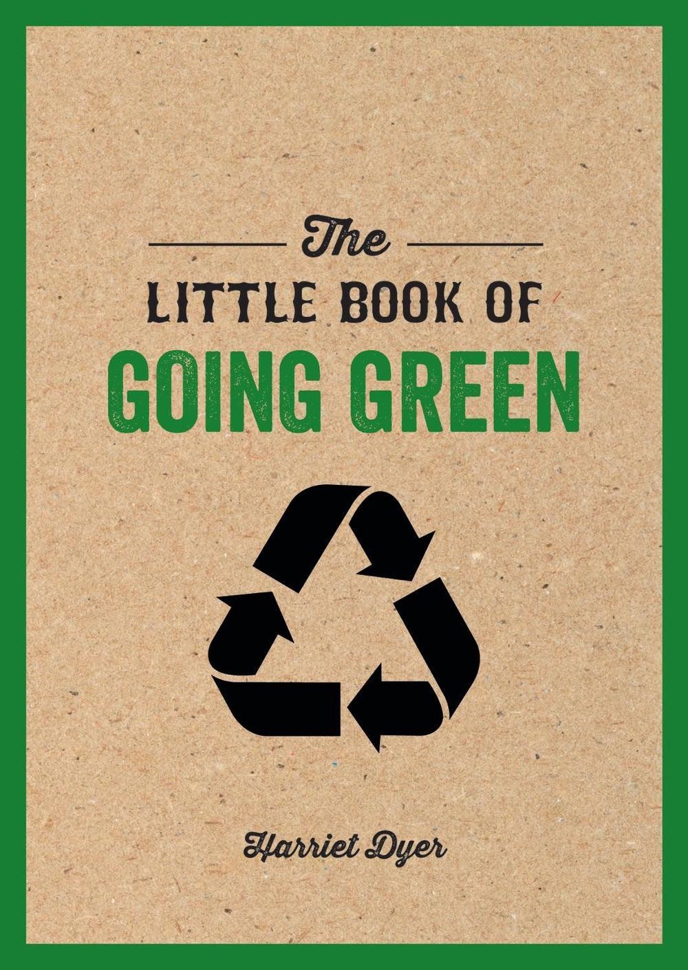 The Little Book of Going Green: An Introduction to Climate Change and How We Can