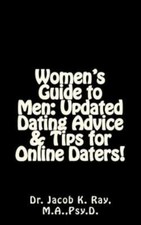 Women's Guide To Men: Updated Dating Advice & Tips For Online Daters!