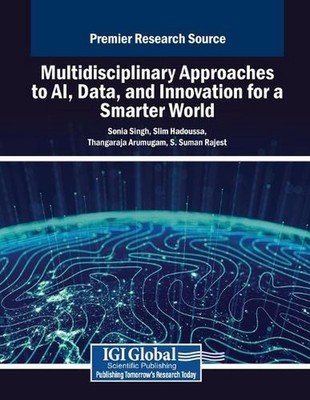 Multidisciplinary Approaches to AI, Data, and Innovation for a Smarter World by