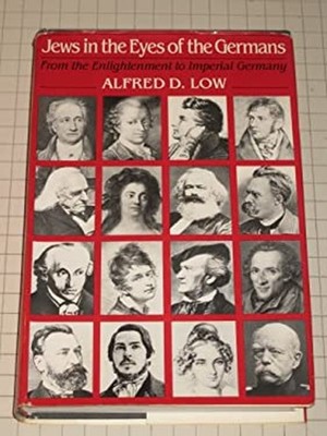 Jews in the Eyes of the Germans : From the Enlightenment to Imper