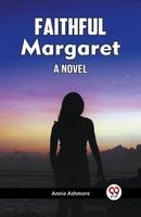 Annie Ashmore | Faithful Margaret A Novel | Taschenbuch | Englisch (2024)