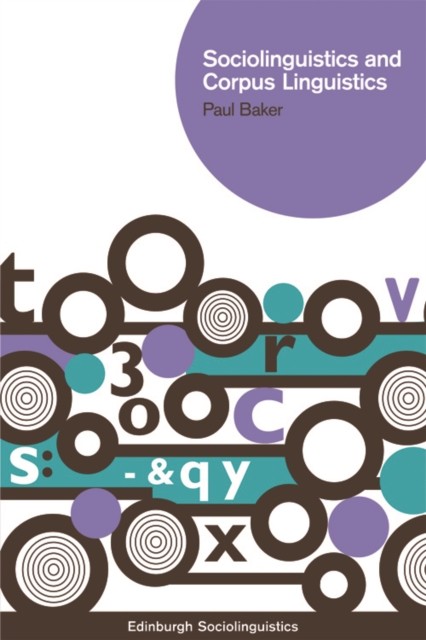 Sociolinguistics and Corpus Linguistics by Paul  Baker (Paperback Book)