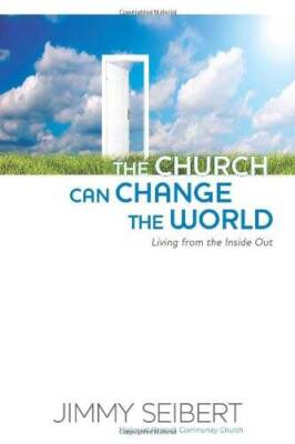 The Church Can Change The World: Living from the Inside Out - VERY GOOD