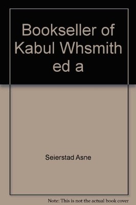 The Bookseller Of Kabul,Asne Seierstad- 9780356253145
