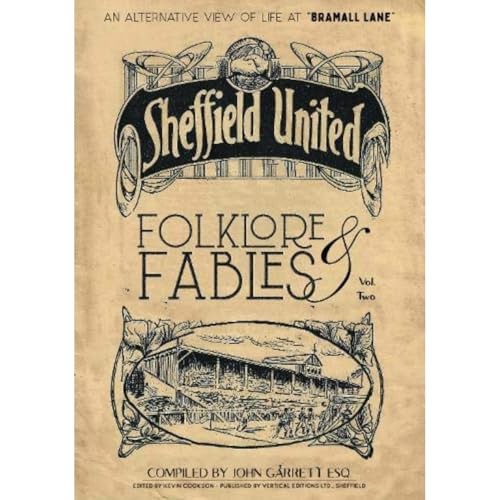 Folklore and Fables II: An alternative look at Sheffield United by John Garrett - Image 6