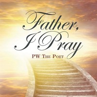 Pw The Poet | Father, I Pray | Taschenbuch | Englisch (2018) | Authorhouse