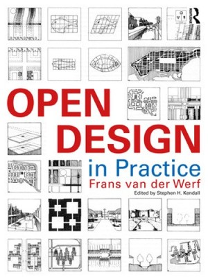 Open Design in Practice (Open Building) by Frans Van Der Werf [Paperback]