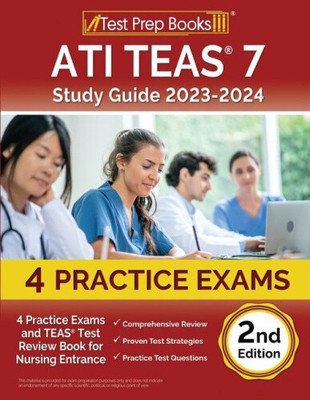 ATI TEAS 7 Study Guide 2023-2024: 4 Practice Exams and TEAS Test Review Book
