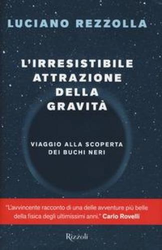 IRRESISTIBILE ATTRAZIONE DELLA GRAVITA. VIAGGIO ALLA SCOPERTA DEI BUCH REZZOLLA