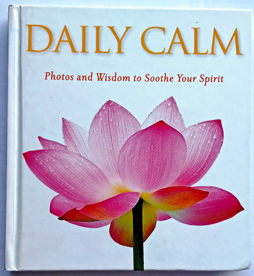 Gift Book Daily Calm Photos and Wisdom to Soothe Your Spirit National Geographic
