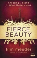 Fierce Beauty: Choosing to Stand for What Matters Most - Paperback - GOOD