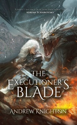 The Executioners Blade by Andrew Knighton PAPERBACK 9781915179265