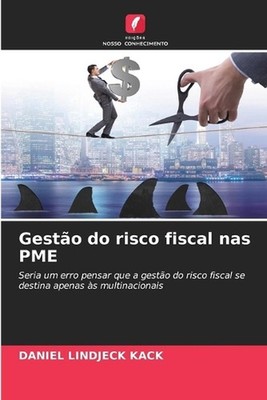 Gesto do risco fiscal nas PME by Daniel Lindjeck Kack (Portuguese) Paperback Boo
