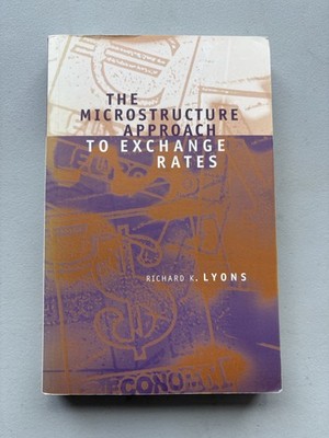 The Microstructure Approach to Exchange Rates by Richard K. Lyons