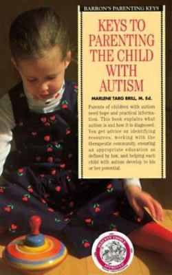 Keys to Parenting the Child With Autism (Barron's Parenting Keys) by Brill, Marl