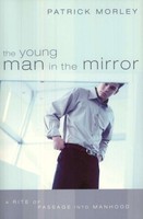The Young Man In The Mirror: A Rite Of Passage Into Manhood The Young Man In The Mirror: A Rite Of Passage Into Manhood