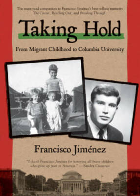 Taking Hold: From Migrant Childhood to Columbia University - Paperback - GOOD