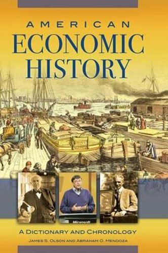 American Economic History: A Dictionary and Chronology by James S. Olson: New - Imagen 1 de 1