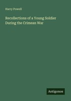 Harry Powell | Recollections Of A Young Soldier During The Crimean War | Buch