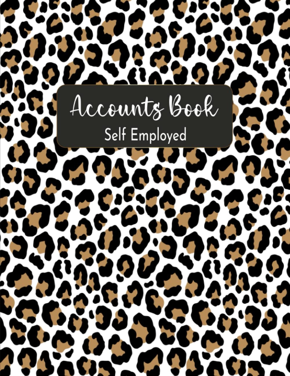Accounts Book Self Employed: Income and expense log book. A4 Simple Bookkeeping