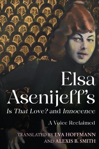 Elsa Asenijeffs Is That Love? and Innocence by Elsa Asenijef... - 9781640141476