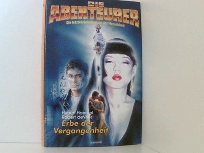 Erbe der Vergangenheit Hubert Haensel & Robert de Vries Haensel, Hubert und Robe