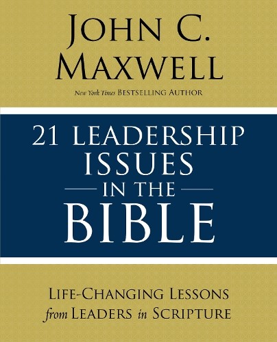 21 Leadership Issues in the Bible by John C. Maxwell - 9780310086246