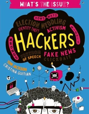 Hackers: Hows-Whys - Election Meddling - Identity Theft - Activism - Wrongs: New