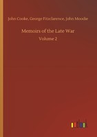 Memoirs Of The Late War John Cooke