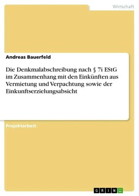 Die Denkmalabschreibung nach § 7i EStG im Zusammenhang mit den Einkünften aus...