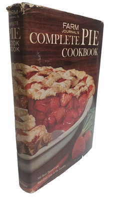 Farm Journal's Complete Pie Cookbook - Nell B. Nichols -1965 HD/DJ - Doubleday