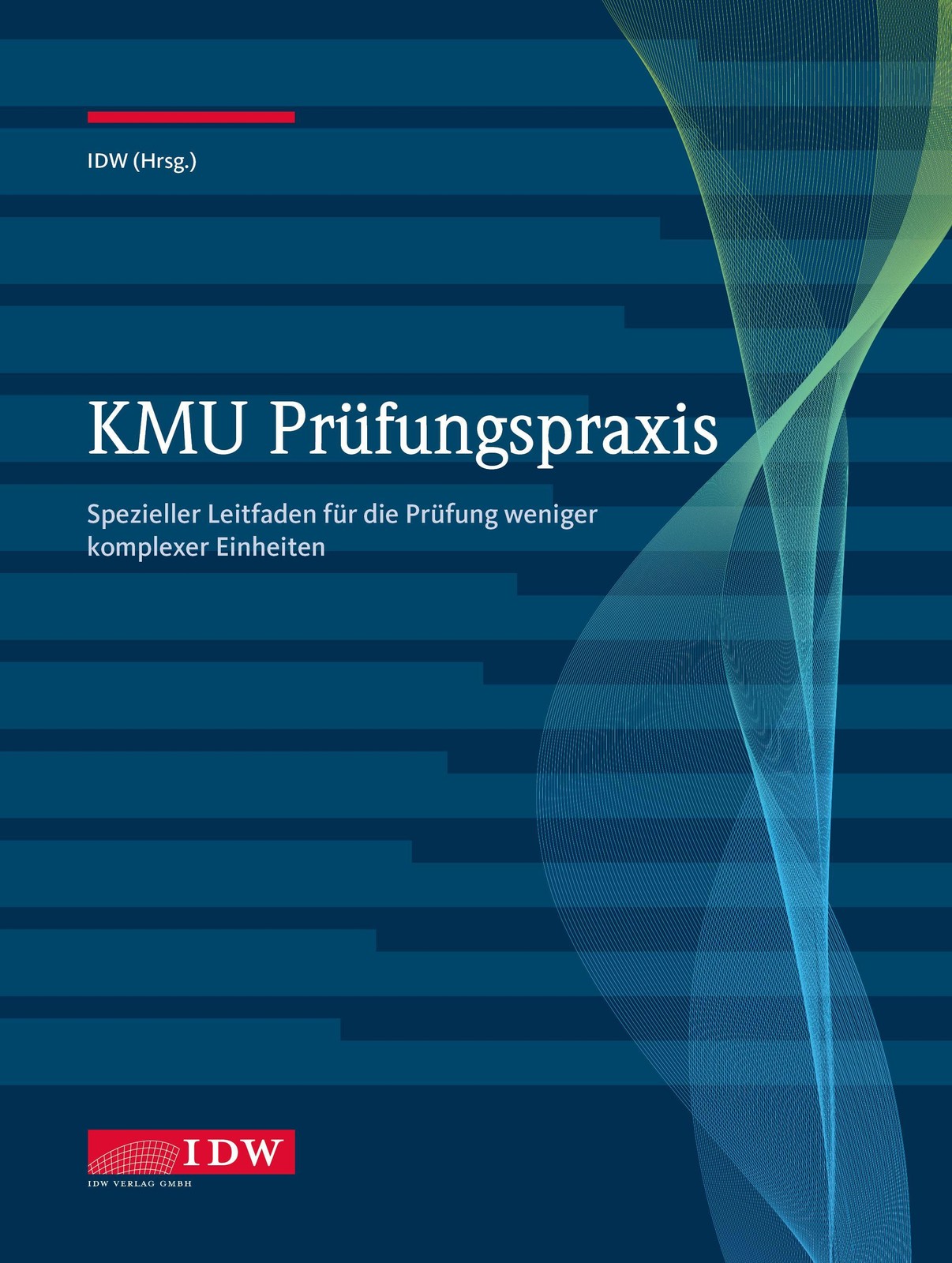 KMU Prüfungspraxis Institut der Wirtschaftsprüfer in Deutschland e V