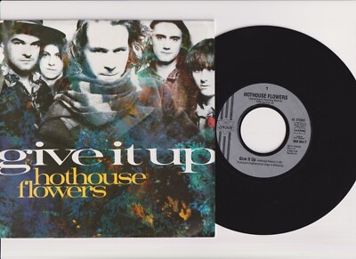Hothouse Flowers   Give It Up - 7'' Vinyl Single 1990 London Records