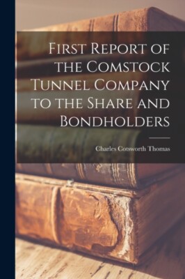 Cotsworth - First Report of the Comstock Tunnel Company to the Share a - X555z