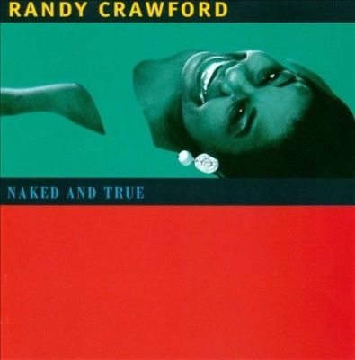 Naked and True by Randy Crawford (CD, Jul-1995, WEA (Distributor))