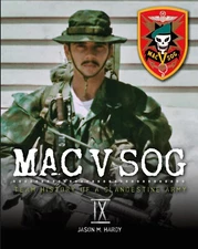 MAC V SOG: TEAM HISTORY OF A CLANDESTINE ARMY, VOL. 9 (IX)