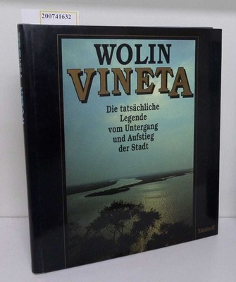 Wolin Vineta : die tatsächliche Legende vom Untergang und Aufstieg der Stadt W?a