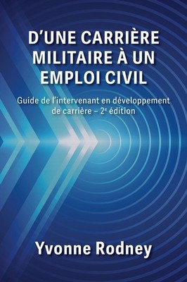 D'une Carri?Re Militaire ? Un Emploi Civil: Guide De L'inter...
