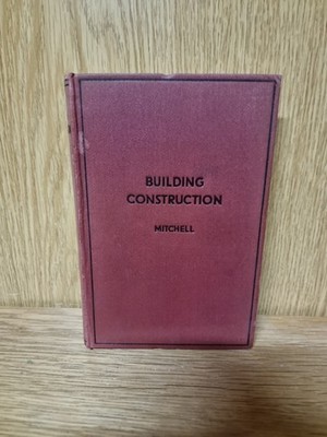 Building Construction & Drawing ~ George A. Mitchell 1942 (I5)