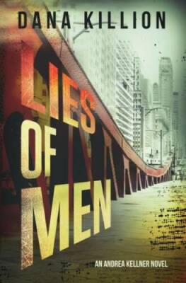 Lies of Men (Andrea Kellner Mystery) - Paperback By Killion, Dana - VERY GOOD