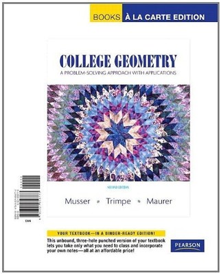COLLEGE GEOMETRY: A PROBLEM SOLVING APPROACH WITH By Gary L. Musser & Lynn