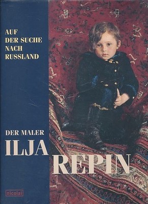 ( gebundene Ausgabe ) Ilja Repin. Auf der Suche nach Russland. Saarland Museum,