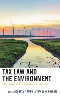 Tax Law And The Environment: A Multidisciplinary And Worldwi...
