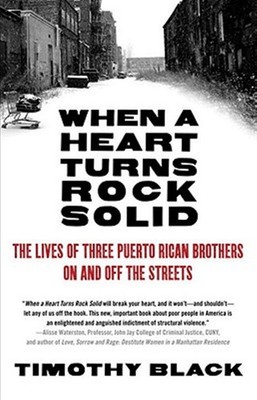 When a Heart Turns Rock Solid : The Lives of Three Puerto Rican Brothers On a...