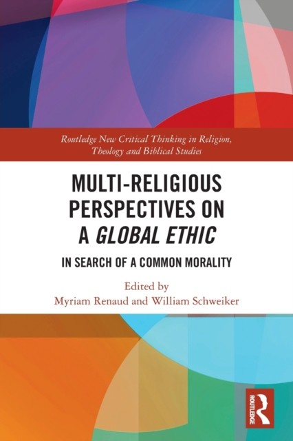 MultiReligious Perspectives on a Global Ethic by Myriam Renaud PAPERBACK