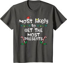 Most Likely Get Most Presents Christmas Xmas Family Youth Unisex T-shirt