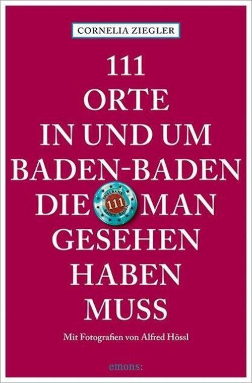 Thumbnail - 111 Orte In Und Um Baden-baden, Die Man Gesehen Haben Muss | Cornelia